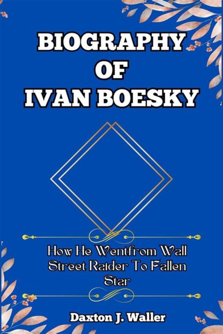 Ivan Boesky Biography, Age, Height, Husband, Net Worth, Family