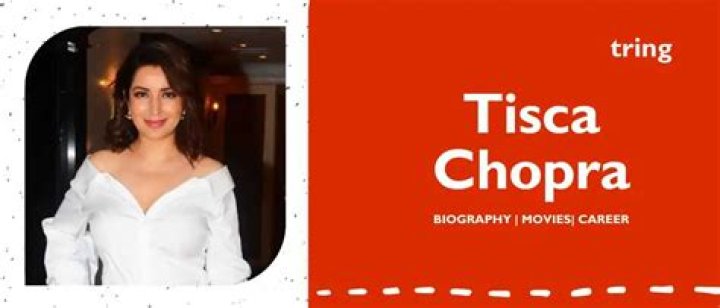 Tisca Chopra Biography, Age, Height, Husband, Net Worth, Family